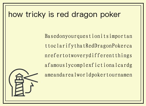 how tricky is red dragon poker